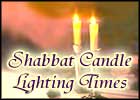 Shabbos Candle Lighting Times